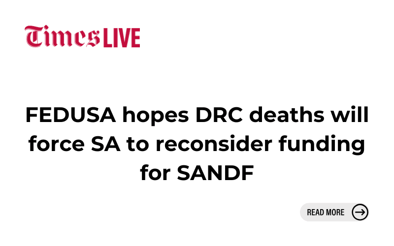 Fedusa hopes DRC deaths will force SA to reconsider funding for SANDF