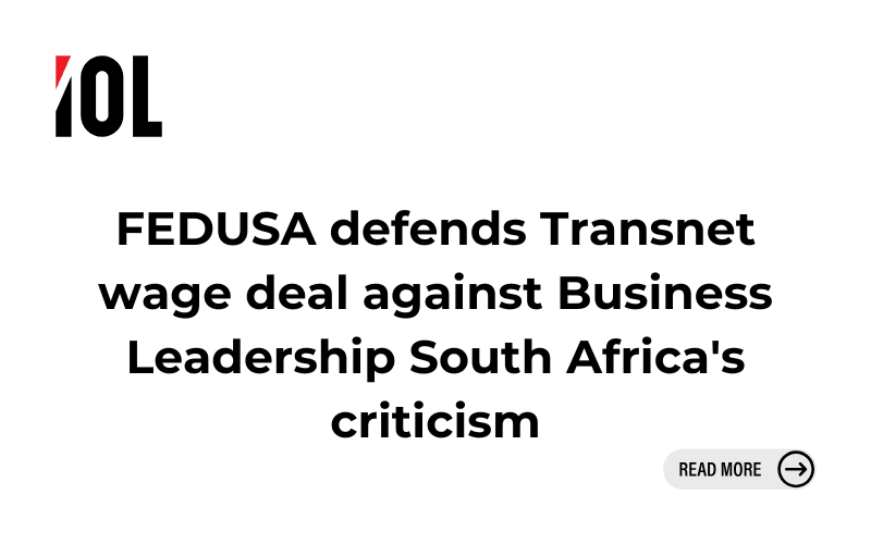 FEDUSA defends Transnet wage deal against Business Leadership South Africa's criticism