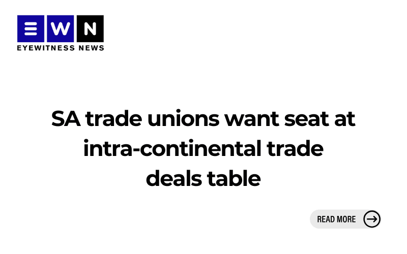 SA trade union federations call for tighter industrial policy across Africa