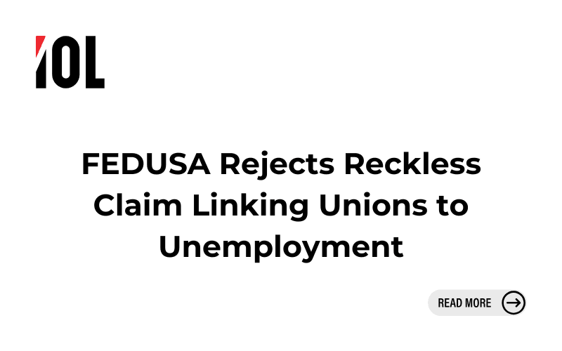FEDUSA Rejects Reckless Claim Linking Unions to Unemployment