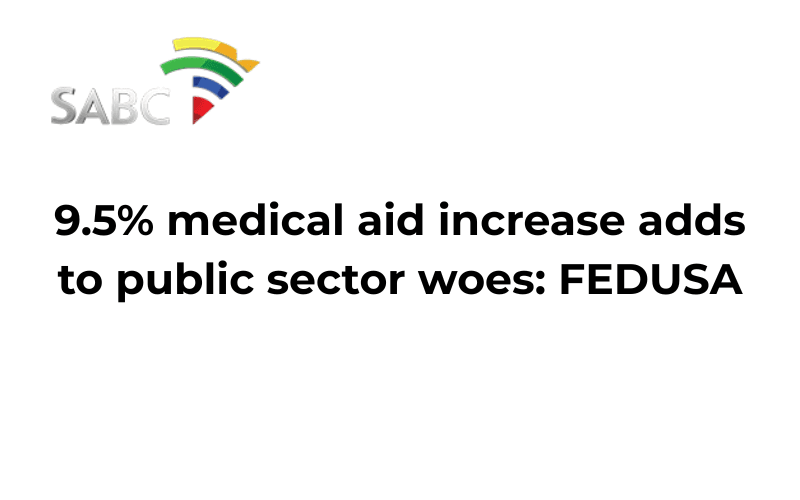 9.5% medical aid increase adds to public sector woes: FEDUSA