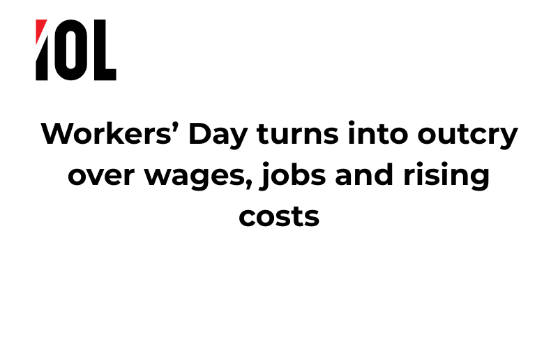Workers’ Day turns into outcry over wages, jobs and rising costs