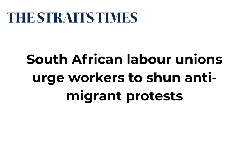 South African labour unions urge workers to shun anti-migrant protests